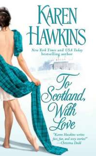   To Scotland, with Love by Karen Hawkins, Pocket Books 