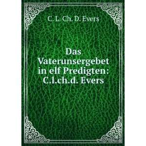   elf Predigten C.l.ch.d. Evers C. L. Ch. D. Evers  Books