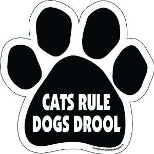   Magnet, Cats Rule Dogs Drool, 5 1/2 Inch by 5 1/2 Inch