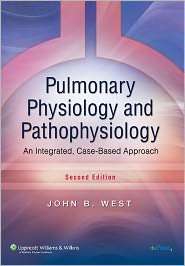 Pulmonary Physiology and Pathophysiology An Integrated, Case Based 
