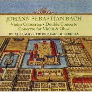 bach violin concertos johann sebastian bach composer oscar shumsky 