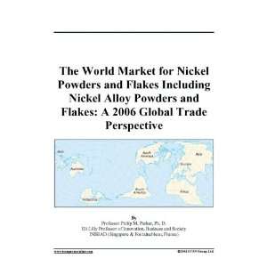   Alloy Powders and Flakes A 2006 Global Trade Perspective Books