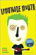  Lemonade Mouth by Mark Peter Hughes, Random House 