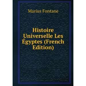  Universelle Les Ã?gyptes (French Edition) Marius Fontane Books