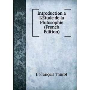   tude de la Philosophie (French Edition) J. FranÃ§ois Thurot Books