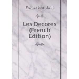  Les Decores (French Edition) Frantz Jourdain Books
