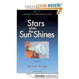   When the Sun Shines A Memoir Wayne Stier  Kindle Store
