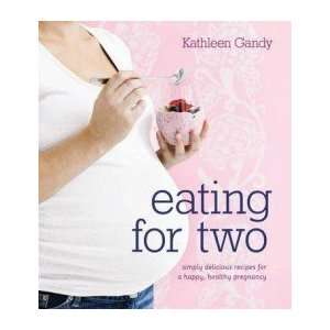  Eating for Two Gandy Kathleen Books