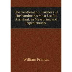   Assistant, in Measuring and Expeditiously . William Francis Books
