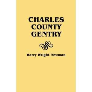    Charles County Gentry [Paperback] Harry Wright Newman Books