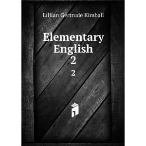  Elementary English. 2 Lillian Gertrude Kimball Books