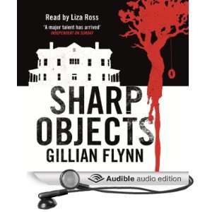   Sharp Objects (Audible Audio Edition) Gillian Flynn, Liza Ross Books