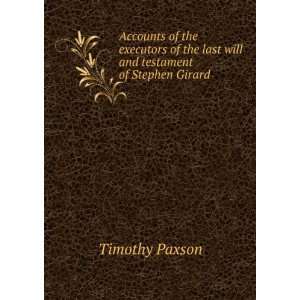   the last will and testament of Stephen Girard Timothy Paxson Books