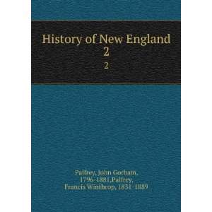   Gorham, 1796 1881,Palfrey, Francis Winthrop, 1831 1889 Palfrey Books