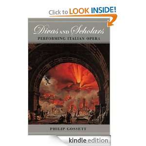 Divas and Scholars Philip Gossett  Kindle Store