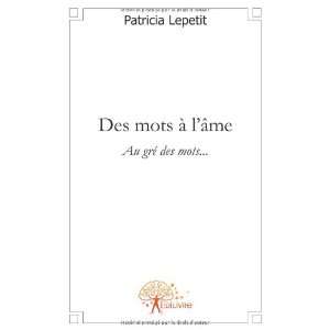   âme ; au gri des mots (9782812104077) Patricia Lepetit Books