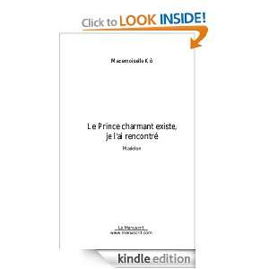 Le prince charmant existe je lai rencontré (French Edition 