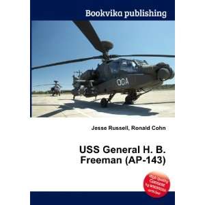   USS General H. B. Freeman (AP 143) Ronald Cohn Jesse Russell Books
