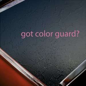  Got Color Guard? Pink Decal Dance Flag Military Car Pink 