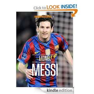Da Rosario al Camp New. La storia di Lionel Andrès Messi (Italian 