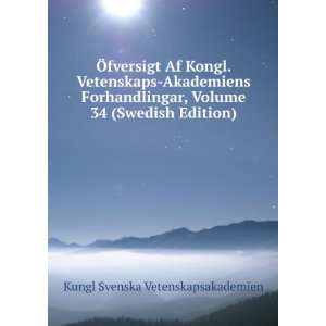   Volume 34 (Swedish Edition) Kungl Svenska Vetenskapsakademien Books