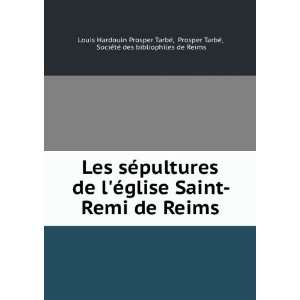   de Reims Louis Hardouin Prosper TarbÃ©  Books