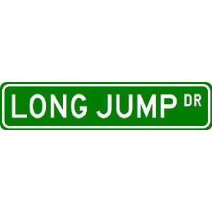  LONG JUMP Street Sign ~ Custom Street Sign   Aluminum 