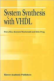 System Synthesis with VHDL, (0792380827), Petru Eles, Textbooks 