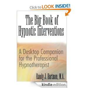 The Big Book of Hypnotic Interventions A Desktop Companion for the 
