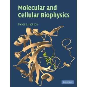   Molecular and Cellular Biophysics [Paperback] Meyer B. Jackson Books