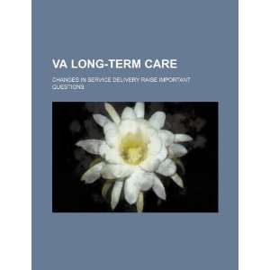  VA long term care changes in service delivery raise 