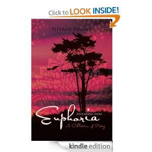 Ascending Into Euphoria A Collection of Poetry Tiffany Tinney 