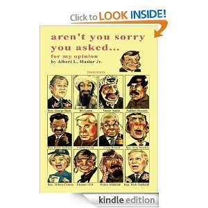 Arent You Sorry You Asked Jr. Albert L. Maslar  Kindle 