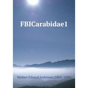  FBICarabidae1 Herbert Edward Andrewes (1863  1950) Books