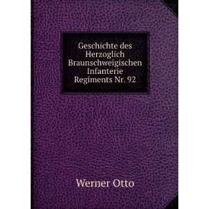   Braunschweigischen Infanterie Regiments Nr. 92 Werner Otto Books