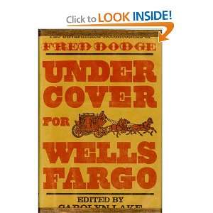  Undercover for Wells Fargo The Unvarnished Recollections 