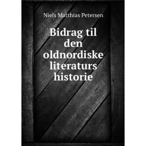   den oldnordiske literaturs historie Niels Matthias Petersen Books