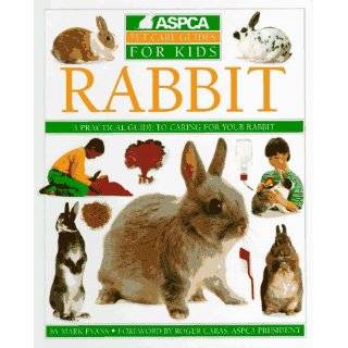 Rabbit (ASPCA Pet Care Guides) by Mark Evans (Sep 15, 1992)