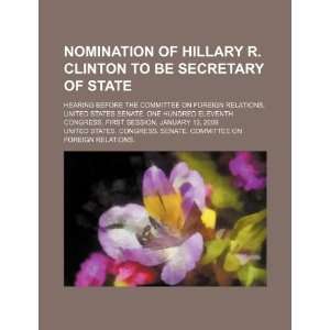  Nomination of Hillary R. Clinton to be Secretary of State 
