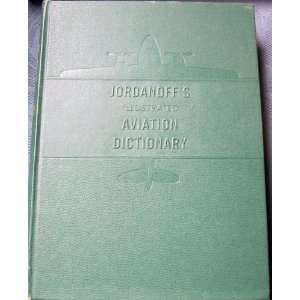   Jordanoffs Illustrated Aviation Dictionary Assen Jordanoff Books