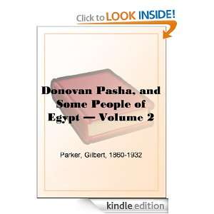 Donovan Pasha, and Some People of Egypt   Volume 2 Gilbert Parker 