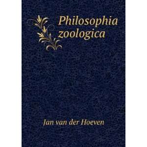  Philosophia zoologica Jan van der Hoeven Books