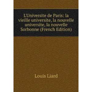 Universite de Paris la vieille universite, la nouvelle universite 