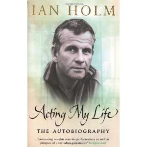 Acting My Life [Paperback] Ian Holm Books