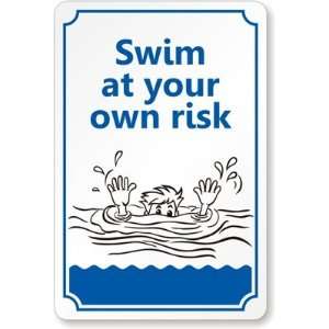 Swim At Your Own Risk (With Graphic) High Intensity Grade Sign, 18 x 