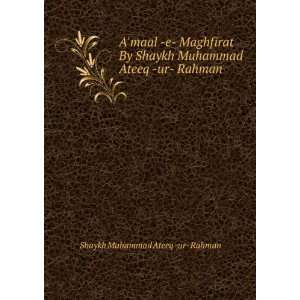   Muhammad Ateeq  ur  Rahman Shaykh Muhammad Ateeq  ur  Rahman Books