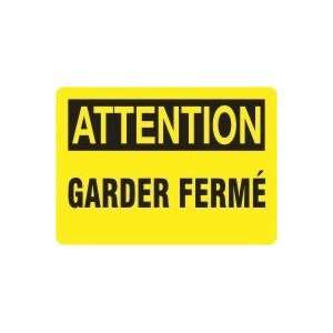  ATTENTION GARDER FERM? (FRENCH) Sign   10 x 14 .040 