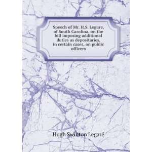   , in certain cases, on public officers Hugh Swinton LegarÃ© Books