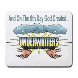   And On The 8th Day God Created UNDERWRITERS Mousepad