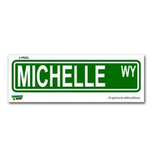 Michelle Street Road Sign   8.25 X 2.0 Size   Name Window Bumper 